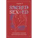 Sacred Sex Ed: for presence, pleasure, & purposeful relating