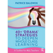 40+ 'Drama' Strategies to Deepen Whole Class Learning: A Toolbox for All Teachers