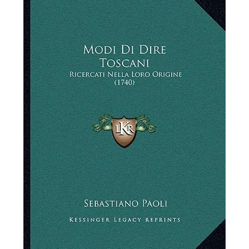 Modi Di Dire Toscani: Ricercati Nella Loro Origine (1740)