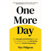 One More Day: Find Strength and Resilience Through Your Darkest Times with Life-Saving Tools from Positive Psychology