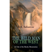 The Wild Man of the West (a Tale of the Rocky Mountains): A Western Classic (from the Renowned Author of the Coral Island, the Pirate City, the Dog Cr