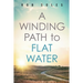 A Winding Path to Flat Water
