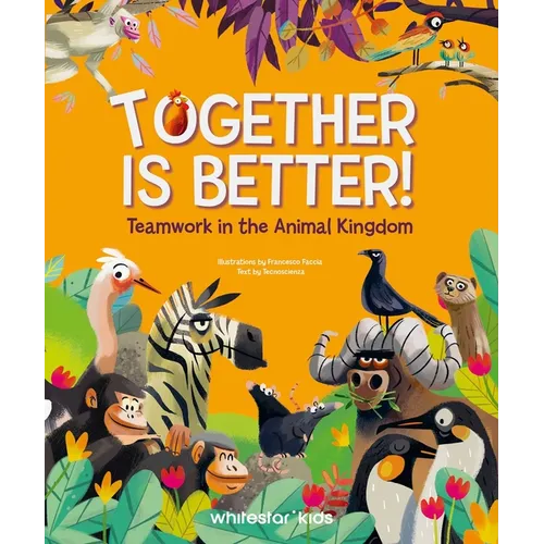 Together Is Better!: Teamwork in the Animal Kingdom