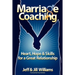 Marriage Coaching: Heart, Hope and Skills for a Great Relationship