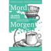 Learning German through Storytelling: Mord Am Morgen - a detective story for German language learners (includes exercises): for intermediate and advan