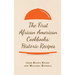 The First African American Cookbooks: Historic Recipes from Rufus Estes and Malinda Russell
