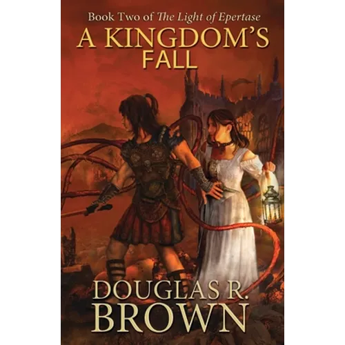 A Kingdom's Fall (the Light of Epertase, Book Two)