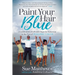 Paint Your Hair Blue: A Celebration of Life with Hope for Tomorrow in the Face of Pediatric Cancer