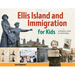 Ellis Island and Immigration for Kids: A History with 21 Activities