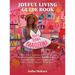 Joyful Living Guide: Life is full of surprises. So we get to trust in our own joyful journey that we call life!