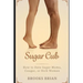 Sugar Cub: How to Date a Sugar Mama, Cougar, or Rich Woman
