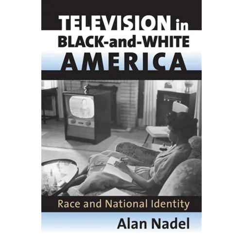 Television in Black-And-White America: Race and National Identity