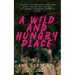 A Wild And Hungry Place