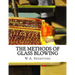 The Methods of Glass Blowing: For Use of Physical and Chemical Students