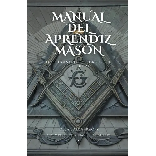 "Manual del Aprendiz Masón: Descifrando los Secretos de la Orden