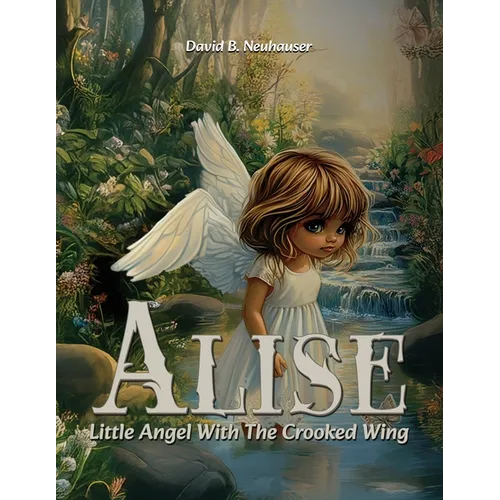 Alise: Little Angel With the Crooked Wing