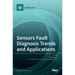 Sensors Fault Diagnosis Trends and Applications