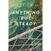 Anything but Steady