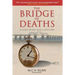 The Bridge of Deaths; Revised Edition: A Love Story And A Mystery