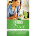 Energy Diet: How To Eat For Maximum Daily Energy (Tips For More Energy)