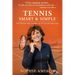 Tennis Smart & Simple: For Players and Coaches of All Levels and Ages