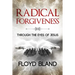 Radical Forgiveness: Through The Eyes Of Jesus