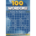 100 Wordoku Puzzles for Beginners: A Word Sudoku Puzzle Book - Letter Based Brain Teaser Puzzle Book for Puzzle lovers