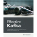 Effective Kafka: A Hands-On Guide to Building Robust and Scalable Event-Driven Applications with Code Examples in Java