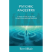 Psychic Ancestry: A Magical Link to the Past Using Unconventional Methods