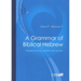 A Grammar of Biblical Hebrew