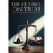 The Church on Trial: God Reveals Hidden Evil in the Church