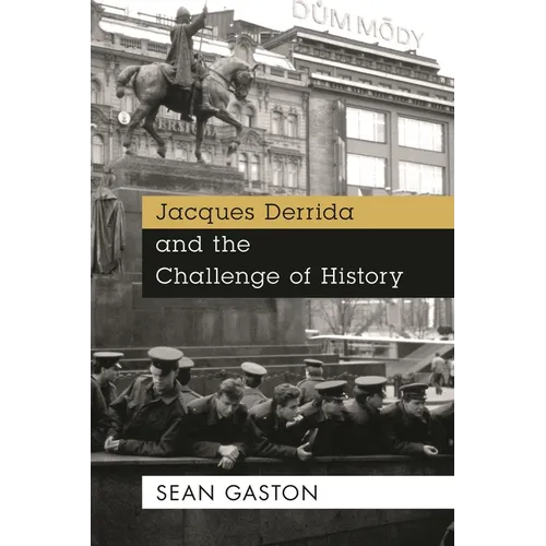 Jacques Derrida and the Challenge of History