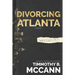 Divorcing Atlanta: It's the words between "I do," and until death do us part," that kill us.