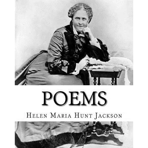 Poems. By: Helen Jackson, illustrated By: Emile-Antoine Bayard (November 2, 1837 - December 1891): Helen Maria Hunt Jackson, born