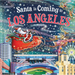 Santa Is Coming to Los Angeles