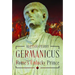 Germanicus, Rome's Unlucky Prince