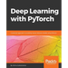 Deep Learning with PyTorch: A practical approach to building neural network models using PyTorch