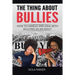The Thing About Bullies: How to Handle and Deal with Bullying as an Adult
