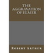 The Aggravation Of Elmer