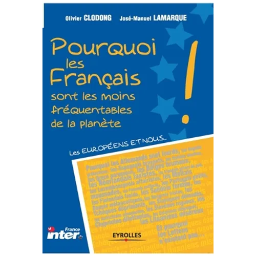 Pourquoi les Français sont les moins fréquentables de la planète