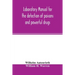Laboratory manual for the detection of poisons and powerful drugs