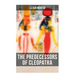 The Predecessors of Cleopatra: History of Egyptian Queens: Hatshepsut, Nefertiti, Nofutari, Tausert, Ptolemy Queens, Persian Queens