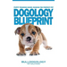 Puppy Training Guide: Raising The Perfect Pet - Dogology Blueprint - The Stress Free Puppy Guide to Training Your Dog Without The Headaches