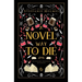 A Novel Way to Die: Luxe paperback edition