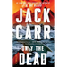 Only the Dead: A Thriller