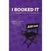 I Booked It: The Commercial Actor's Handbook