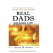 Real Dads Stand Up!: What Every Single Father Should Know About Child Support, Rights and Custody