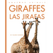 Giraffes / Las Jirafas: Bilingual Edition