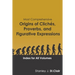 Most Comprehensive Origins of Cliches, Proverbs and Figurative Expressions: Index for All Volumes