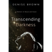 Transcending Darkness: A Memoir of Abuse and Grace